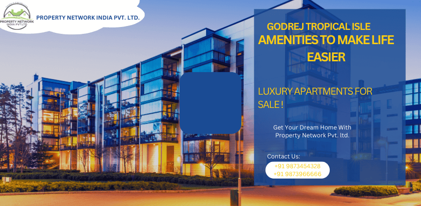 Godrej Tropical Isle: Amenities to Make Life Easier