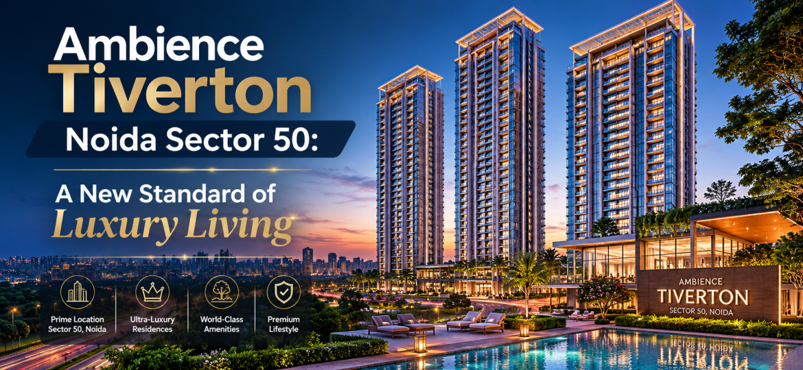Ambience Tiverton Sector 50 Noida